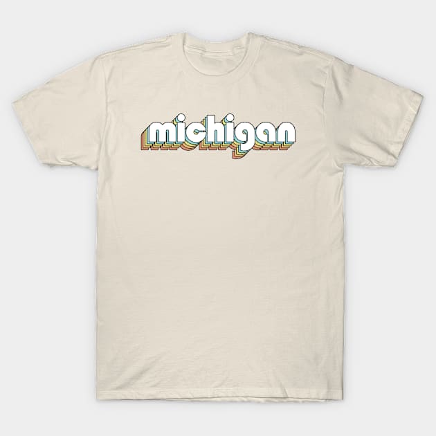 Michigan - Retro Rainbow Typography Faded Style T-Shirt by Paxnotods